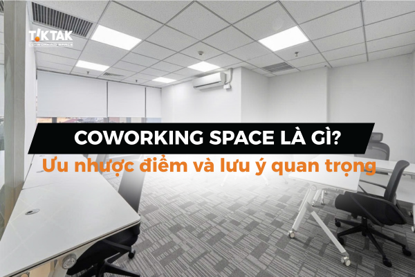 Coworking Space là gì?