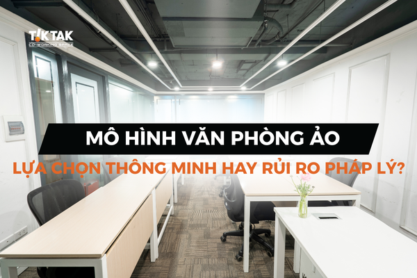 Mô hình văn phòng ảo có hợp pháp không?